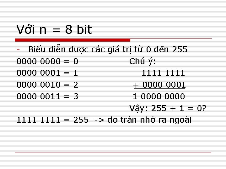 Với n = 8 bit - Biểu diễn được các giá trị từ 0