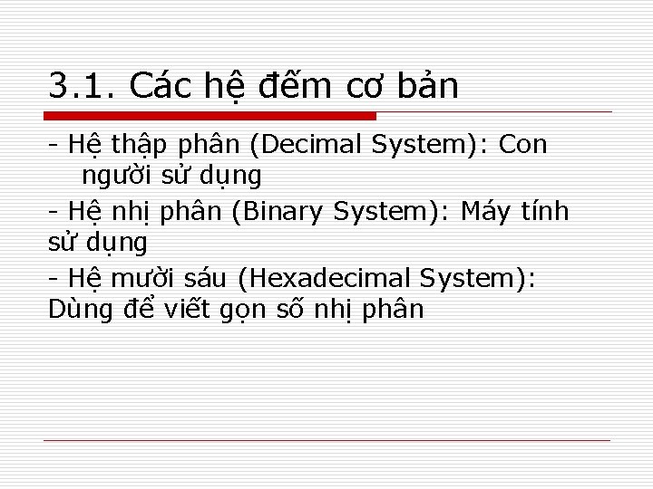 3. 1. Các hệ đếm cơ bản - Hệ thập phân (Decimal System): Con