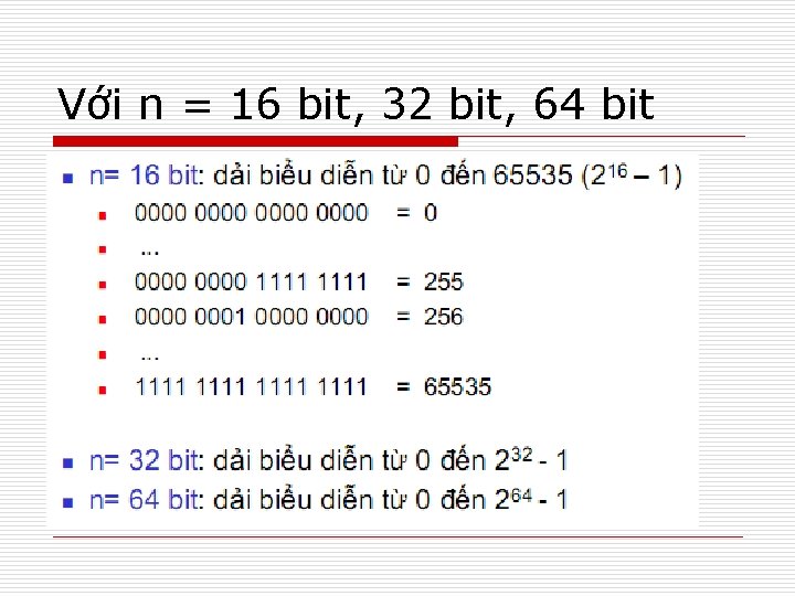 Với n = 16 bit, 32 bit, 64 bit 