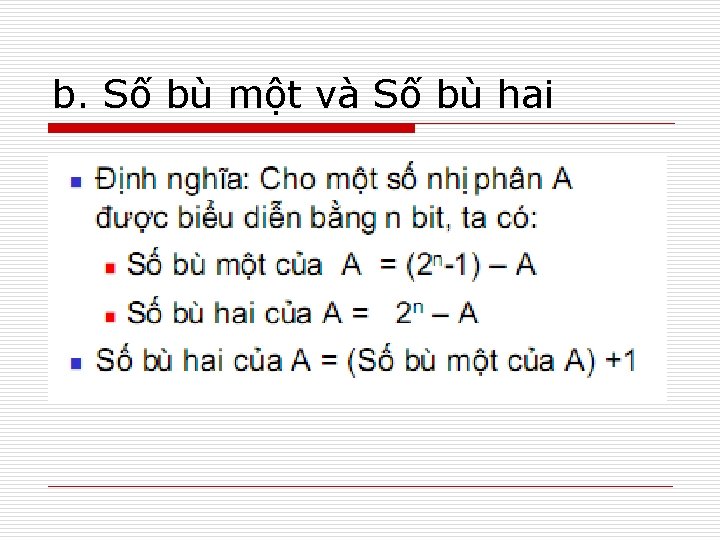 b. Số bù một và Số bù hai 