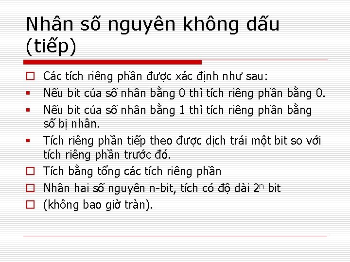 Nhân số nguyên không dấu (tiếp) o Các tích riêng phần được xác định