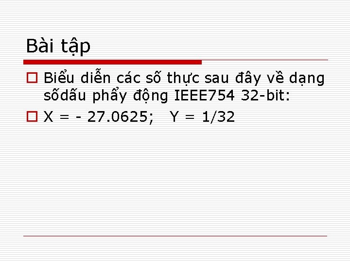 Bài tập o Biểu diễn các số thực sau đây về dạng sốdấu phẩy