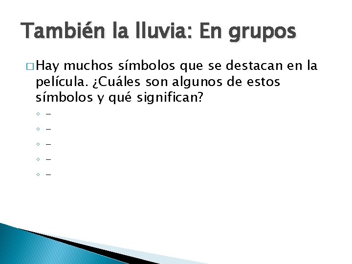 También la lluvia: En grupos � Hay muchos símbolos que se destacan en la