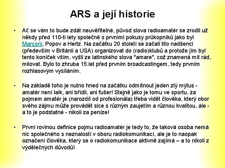 ARS a její historie • Ač se vám to bude zdát neuvěřitelné, původ slova ARS a její historie • Ač se vám to bude zdát neuvěřitelné, původ slova