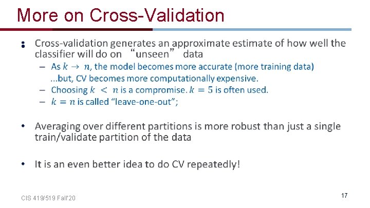 More on Cross-Validation • CIS 419/519 Fall’ 20 17 