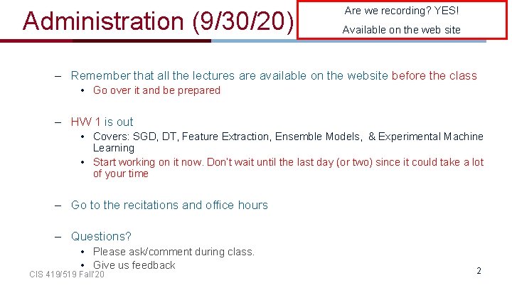 Administration (9/30/20) Are we recording? YES! Available on the web site – Remember that