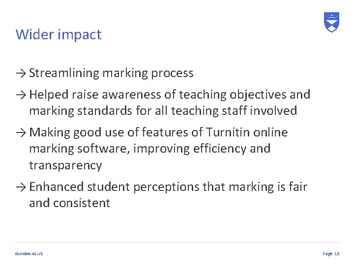 Wider impact → Streamlining marking process → Helped raise awareness of teaching objectives and