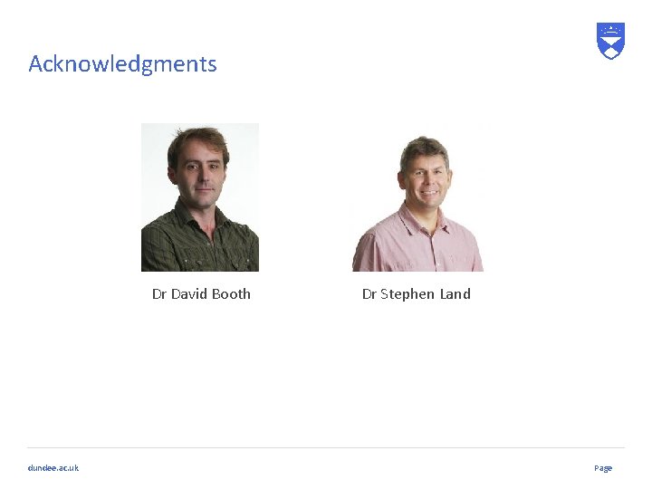 Acknowledgments Dr David Booth dundee. ac. uk Dr Stephen Land Page 