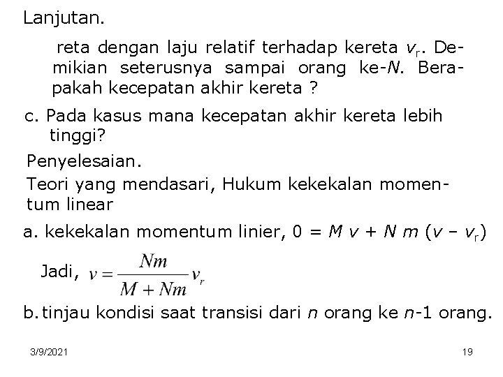 Lanjutan. reta dengan laju relatif terhadap kereta vr. Demikian seterusnya sampai orang ke-N. Berapakah