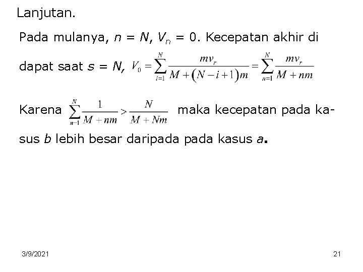 Lanjutan. Pada mulanya, n = N, Vn = 0. Kecepatan akhir di dapat saat