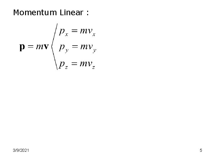 Momentum Linear : 3/9/2021 5 