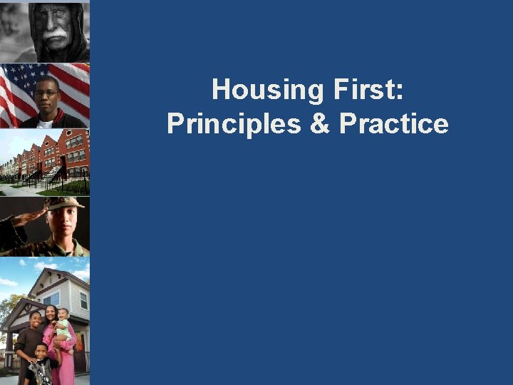 Housing First: Principles & Practice 