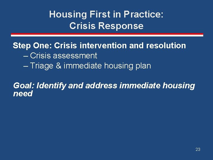 Housing First in Practice: Crisis Response Step One: Crisis intervention and resolution – Crisis
