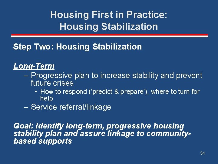 Housing First in Practice: Housing Stabilization Step Two: Housing Stabilization Long-Term – Progressive plan