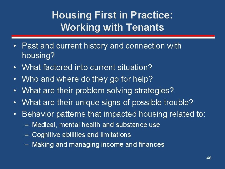 Housing First in Practice: Working with Tenants • Past and current history and connection