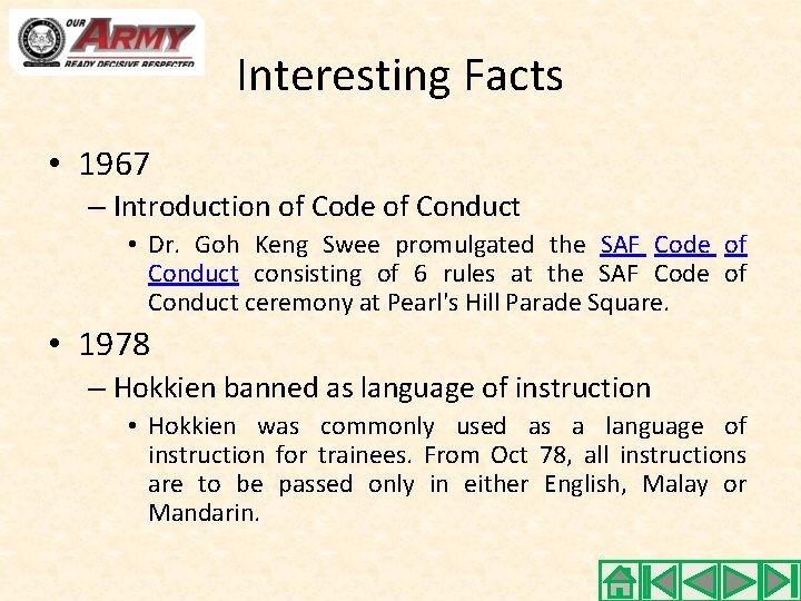 Interesting Facts • 1967 – Introduction of Code of Conduct • Dr. Goh Keng