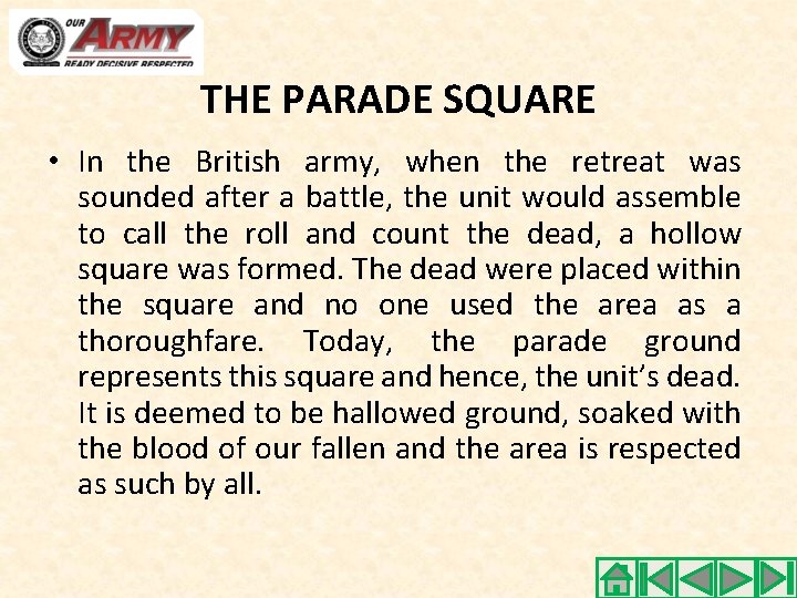 THE PARADE SQUARE • In the British army, when the retreat was sounded after