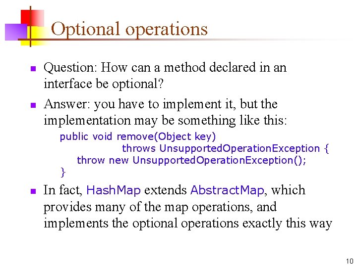 Optional operations n n Question: How can a method declared in an interface be