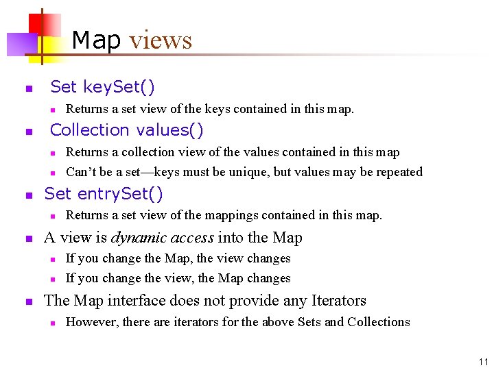 Map views n Set key. Set() n n Collection values() n n n Returns