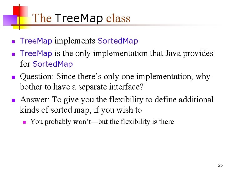 The Tree. Map class n n Tree. Map implements Sorted. Map Tree. Map is