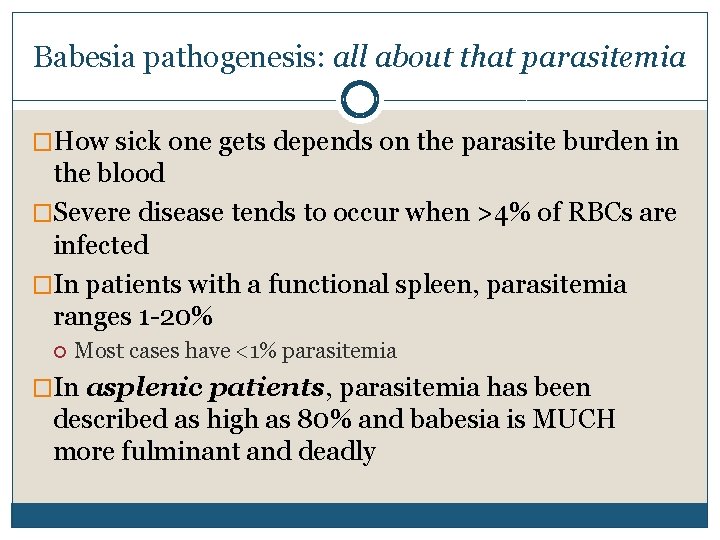 Babesia pathogenesis: all about that parasitemia �How sick one gets depends on the parasite