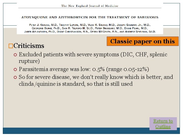 �Criticisms Classic paper on this Excluded patients with severe symptoms (DIC, CHF, splenic rupture)