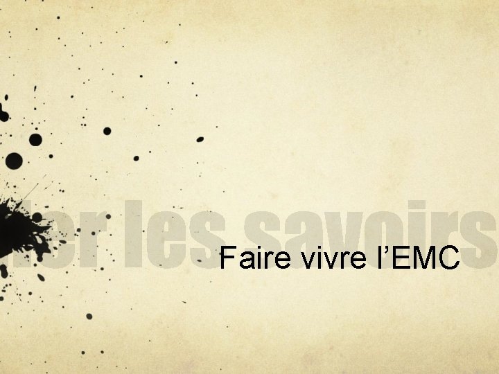 Faire vivre l’EMC 