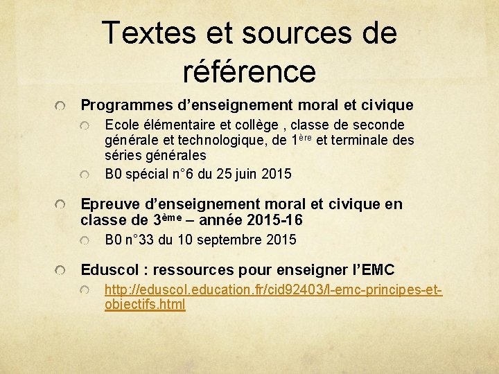 Textes et sources de référence Programmes d’enseignement moral et civique Ecole élémentaire et collège