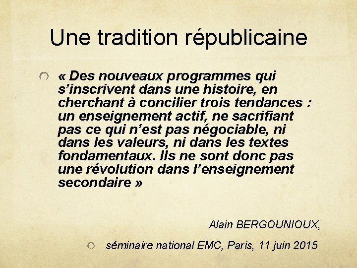 Une tradition républicaine « Des nouveaux programmes qui s’inscrivent dans une histoire, en cherchant