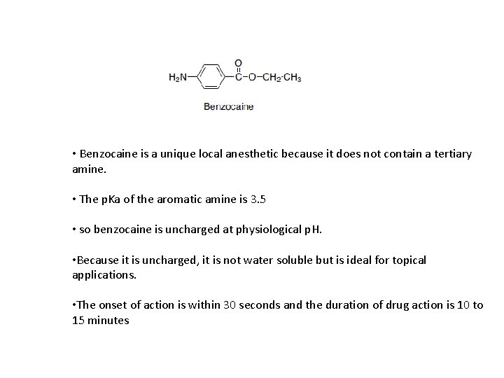 • Benzocaine is a unique local anesthetic because it does not contain a • Benzocaine is a unique local anesthetic because it does not contain a