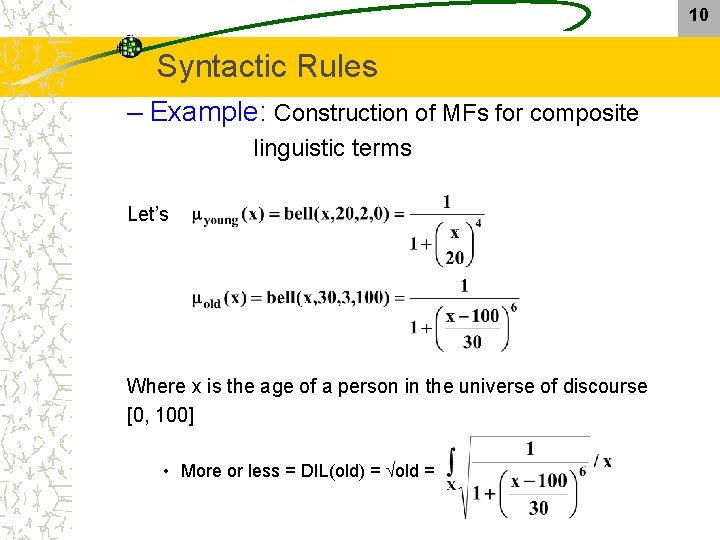 10 Syntactic Rules – Example: Construction of MFs for composite linguistic terms Let’s Where 10 Syntactic Rules – Example: Construction of MFs for composite linguistic terms Let’s Where