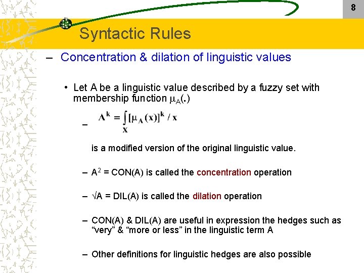 8 Syntactic Rules – Concentration & dilation of linguistic values • Let A be 8 Syntactic Rules – Concentration & dilation of linguistic values • Let A be