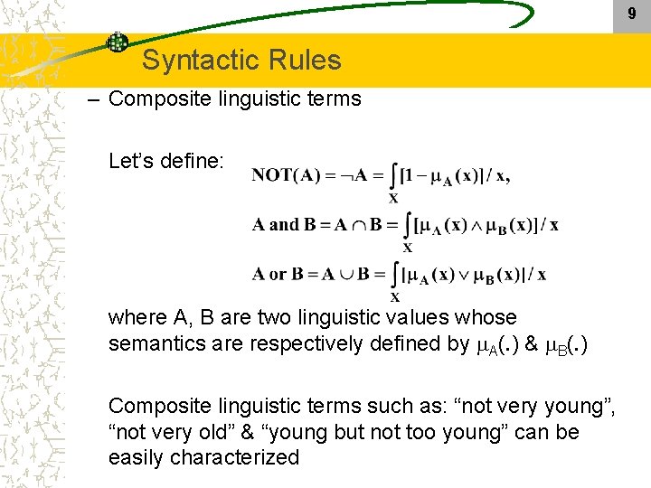 9 Syntactic Rules – Composite linguistic terms Let’s define: where A, B are two 9 Syntactic Rules – Composite linguistic terms Let’s define: where A, B are two