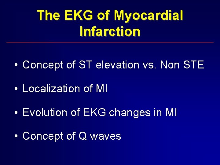 The EKG of Myocardial Infarction • Concept of ST elevation vs. Non STE •