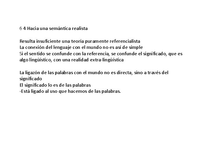 6 4 Hacia una semántica realista Resulta insuficiente una teoría puramente referencialista La conexión