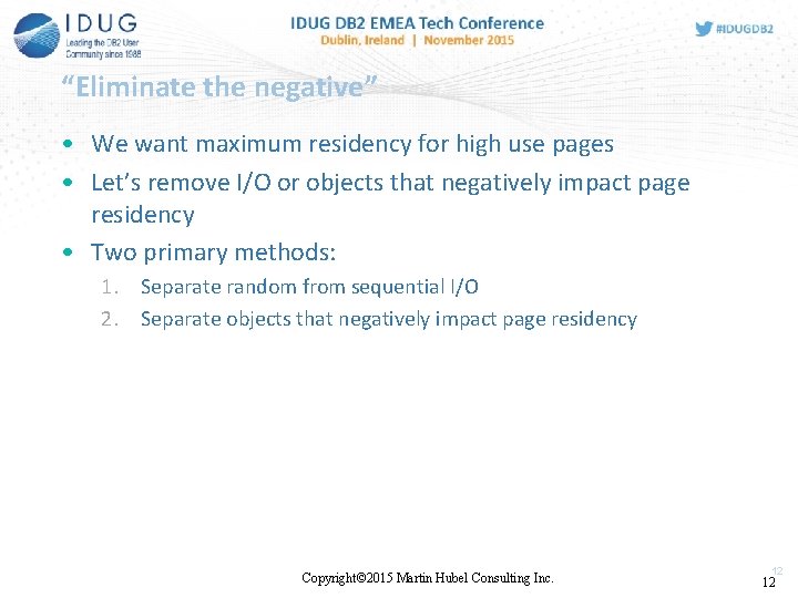 “Eliminate the negative” • We want maximum residency for high use pages • Let’s “Eliminate the negative” • We want maximum residency for high use pages • Let’s
