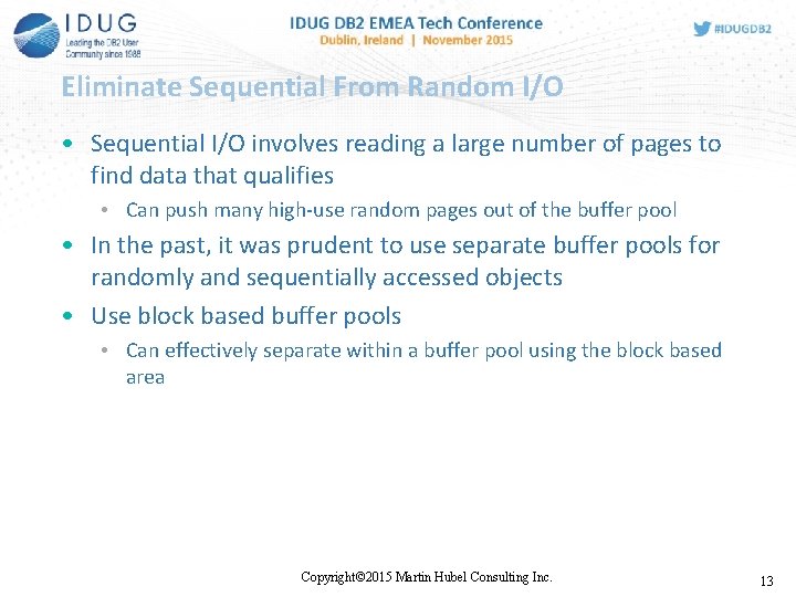 Eliminate Sequential From Random I/O • Sequential I/O involves reading a large number of