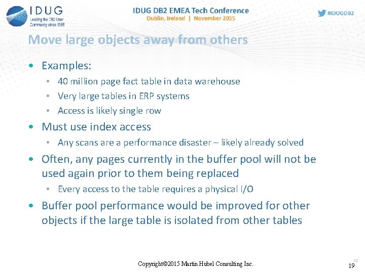 Move large objects away from others • Examples: • 40 million page fact table Move large objects away from others • Examples: • 40 million page fact table