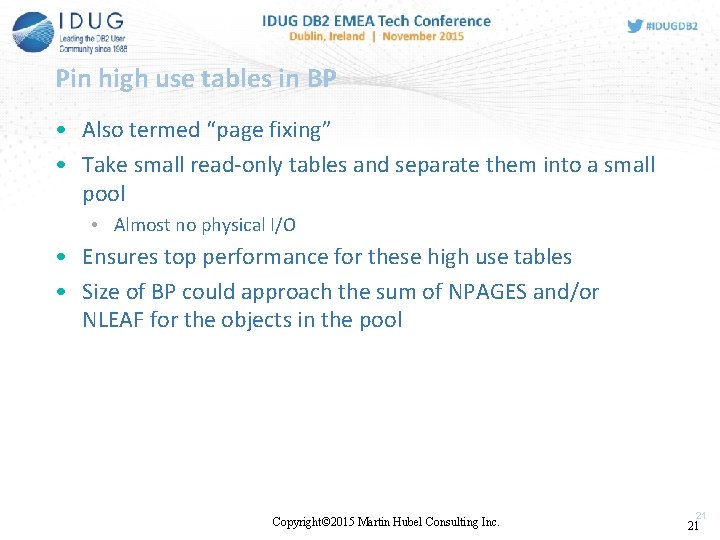 Pin high use tables in BP • Also termed “page fixing” • Take small