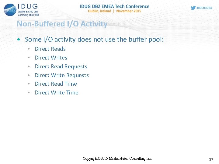 Non-Buffered I/O Activity • Some I/O activity does not use the buffer pool: •