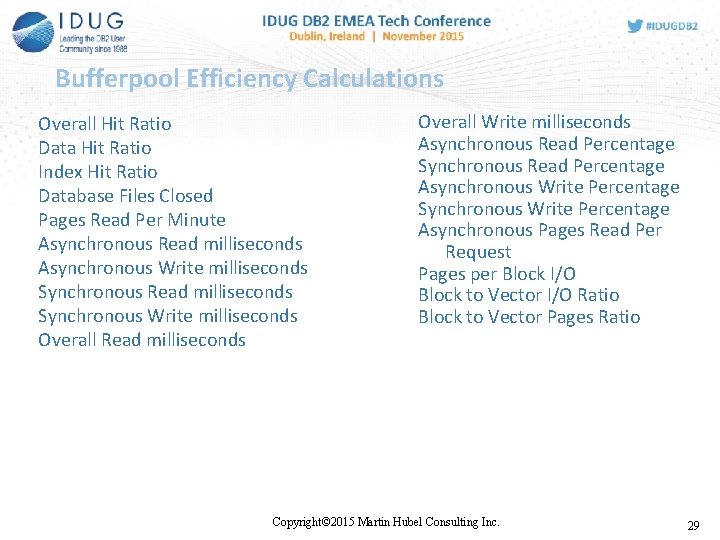 Bufferpool Efficiency Calculations Overall Hit Ratio Data Hit Ratio Index Hit Ratio Database Files