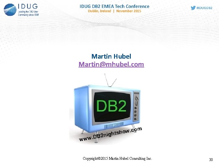 Martin Hubel Martin@mhubel. com Copyright© 2015 Martin Hubel Consulting Inc. 30 Martin Hubel Martin@mhubel. com Copyright© 2015 Martin Hubel Consulting Inc. 30