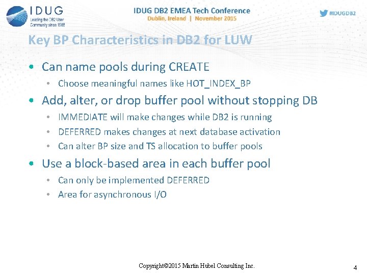 Key BP Characteristics in DB 2 for LUW • Can name pools during CREATE