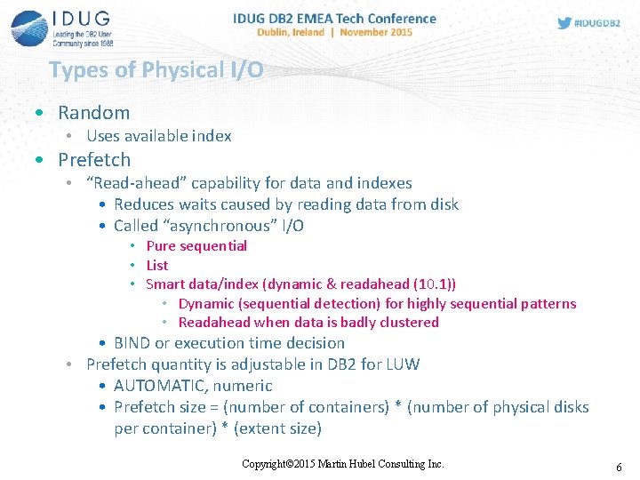 Types of Physical I/O • Random • Uses available index • Prefetch • “Read-ahead” Types of Physical I/O • Random • Uses available index • Prefetch • “Read-ahead”
