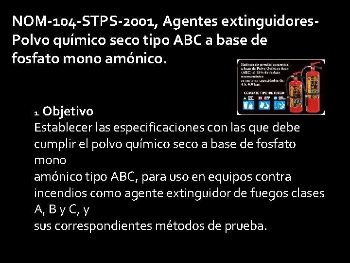 NOM-104 -STPS-2001, Agentes extinguidores. Polvo químico seco tipo ABC a base de fosfato mono