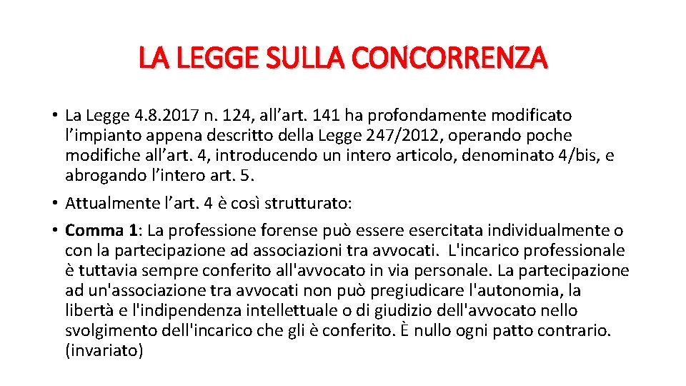 LA LEGGE SULLA CONCORRENZA • La Legge 4. 8. 2017 n. 124, all’art. 141