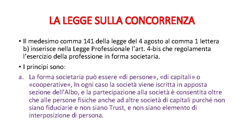 LA LEGGE SULLA CONCORRENZA • Il medesimo comma 141 della legge del 4 agosto