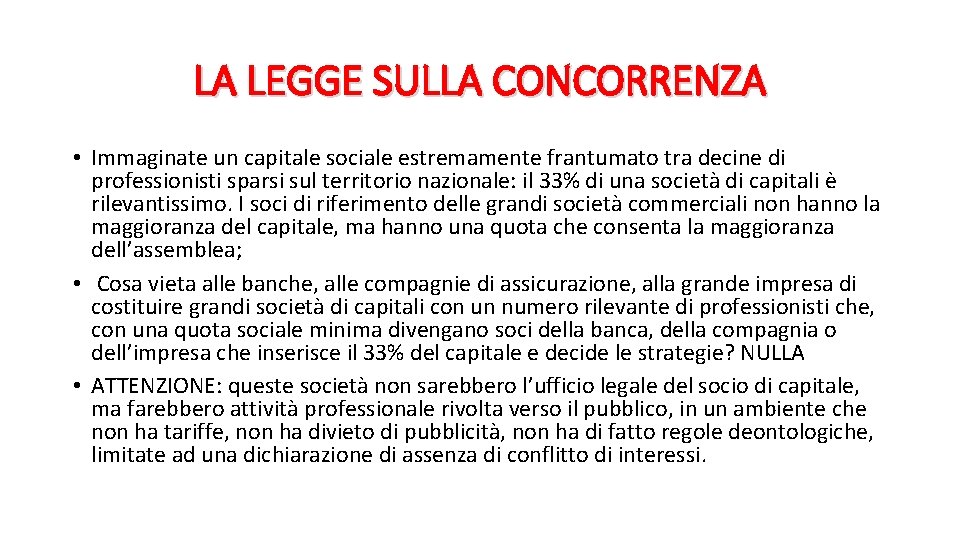 LA LEGGE SULLA CONCORRENZA • Immaginate un capitale sociale estremamente frantumato tra decine di