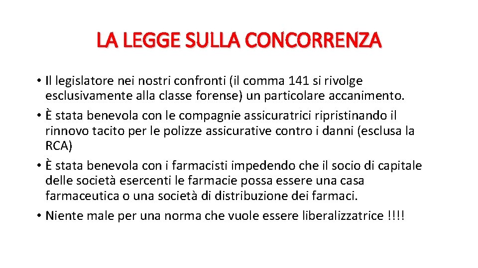 LA LEGGE SULLA CONCORRENZA • Il legislatore nei nostri confronti (il comma 141 si