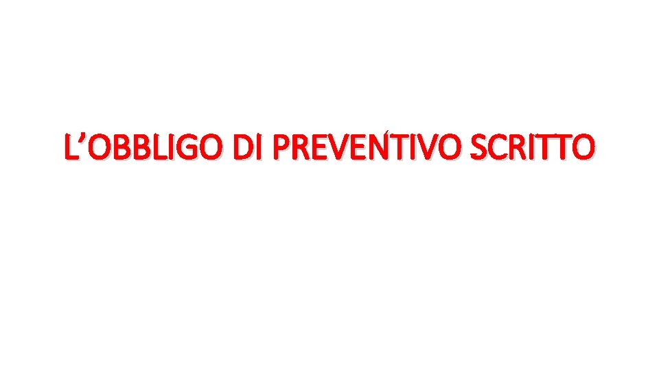 L’OBBLIGO DI PREVENTIVO SCRITTO 